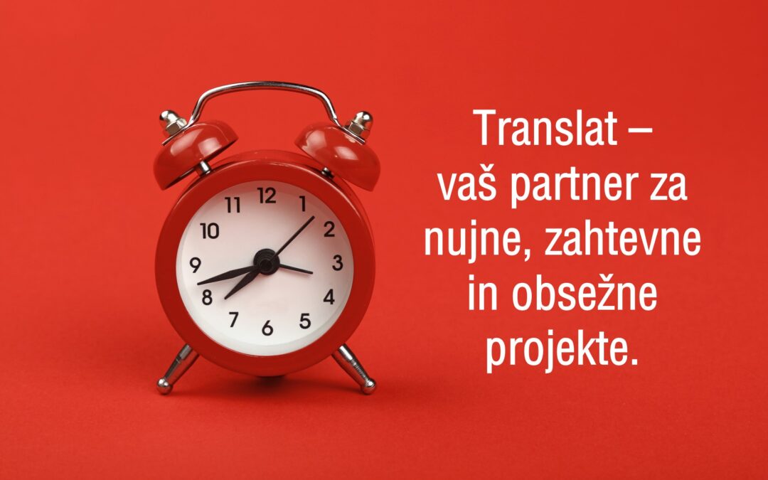 NUJNI IN OBSEŽNI PREVAJALSKI PROJEKTI: ZAKAJ GLOBALNI LSP-JI ZAUPAJO PODJETJU TRANSLAT GLEDE SREDNJE- IN VZHODNOEVROPSKIH JEZIKOV