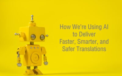 BLOG 15 HOW WE’RE USING AI TO DELIVER FASTER, SMARTER, AND SAFER TRANSLATIONS