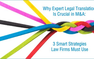 BLOG 13 WHY EXPERT LEGAL TRANSLATION IS CRUCIAL IN M&A: 3 SMART STRATEGIES LAW FIRMS MUST USE