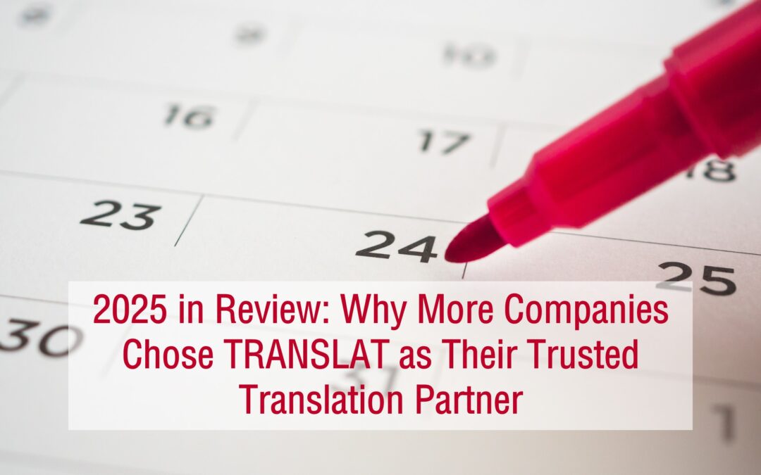 2025 IN REVIEW: WHY MORE COMPANIES CHOSE TRANSLAT AS THEIR TRUSTED TRANSLATION PARTNER