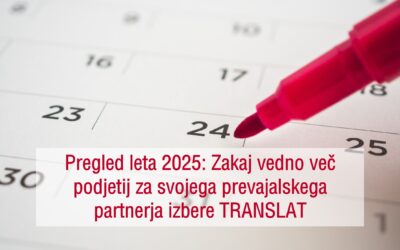 PREGLED LETA 2025: ZAKAJ VEDNO VEČ PODJETIJ ZA SVOJEGA PREVAJALSKEGA PARTNERJA IZBERE TRANSLAT