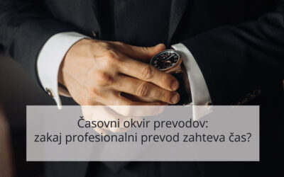 BLOG 11 ČASOVNI OKVIR PREVODOV: ZAKAJ PROFESIONALNI PREVOD ZAHTEVA ČAS?
