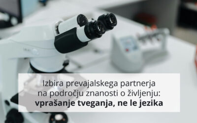 IZBIRA PREVAJALSKEGA PARTNERJA NA PODROČJU ZNANOSTI O ŽIVLJENJU: VPRAŠANJE TVEGANJA, NE LE JEZIKA