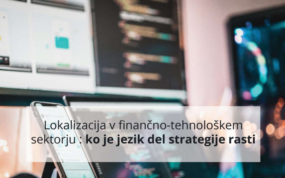 LOKALIZACIJA V FINANČNO-TEHNOLOŠKEM SEKTORJU : KO JE JEZIK DEL STRATEGIJE RASTI
